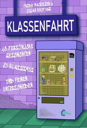 Macioszek, Frede / Julian Knop (Hrsg.). Klassenfahrt - 63 persönliche Geschichten zu Klassismus und feinen Unterschieden. edition assemblage, 2025.