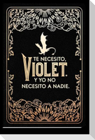 Diario Oficial Alas de Sangre: Te Necesito, Violet. Y Yo No Necesito a Nadie / Official Fourth Wing Journal: Violent Little Thing