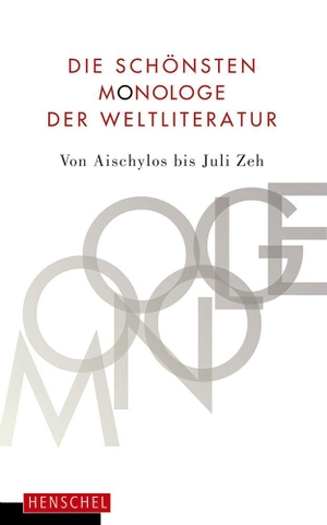 Kolf, Bernd (Hrsg.). Die schönsten Monologe der Weltliteratur - Von Aischylos bis Juli Zeh. Henschel Verlag, 2016.