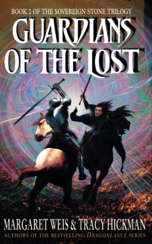 Weis, Margaret / Tracy Hickman. Guardians of the Lost - The Sovereign Stone Trilogy. HarperCollins, 2002.