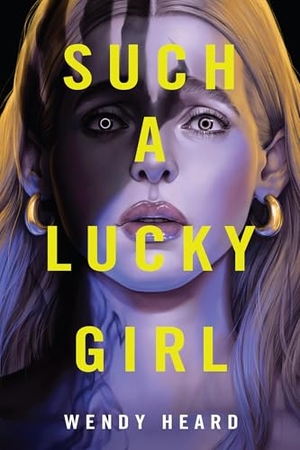 Heard, Wendy. Such a Lucky Girl. Puzzlewright Press, 2026.