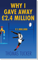Why I Gave Away £2.4 Million Pounds