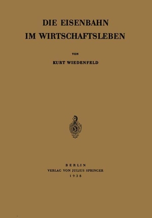 Wiedenfeld, Kurt. Die Eisenbahn im Wirtschaftsleben. Springer Berlin Heidelberg, 1938.