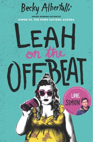Albertalli, Becky. Leah on the Offbeat. HarperCollins, 2018.