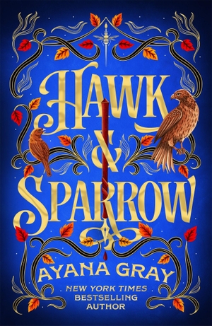 Gray, Ayana. Hawk & Sparrow. Macmillan Publishers Int Ltd - MDL, 2026.