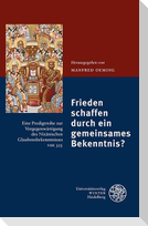 Frieden schaffen durch ein gemeinsames Bekenntnis?