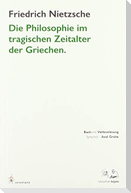 Die Philosophie im tragischen Zeitalter der Griechen