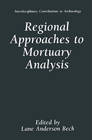 Beck, Lane Anderson (Hrsg.). Regional Approaches to Mortuary Analysis. Springer US, 1995.