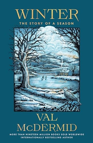 McDermid, Val. Winter - The Story of a Season. Grove Atlantic, 2026.