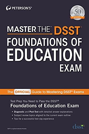 Peterson'S. Master the Dsst Foundations of Education Exam. Peterson's, 2021.