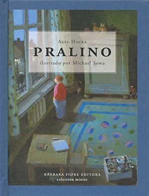 Hacke, Axel. Pralino. Barbara Fiore Editora, 2007.