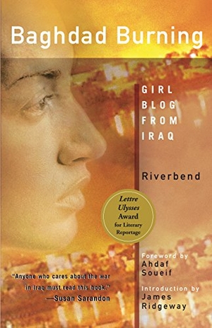 Riverbend. Baghdad Burning - Girl Blog from Iraq. Feminist Press, 2005.