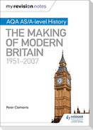 My Revision Notes: AQA AS/A-level History: The Making of Modern Britain, 1951-2007
