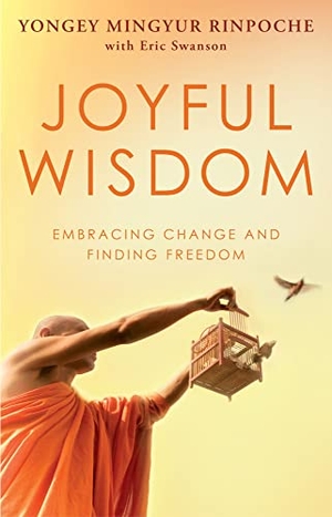 Rinpoche, Yongey Mingyur. Joyful Wisdom. DK, 2010.