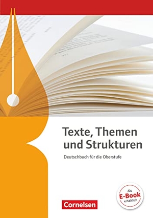 Brenner, Gerd / Böcker, Elisabeth et al. Texte, Themen und Strukturen. Schülerbuch. Cornelsen Verlag GmbH, 2015.