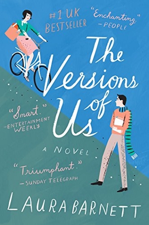 Barnett, Laura. The Versions of Us. Harper Perennial, 2017.
