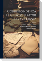 Corrispondenza Tra L. A. Muratori E G. G. Leibniz