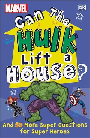 Scott, Melanie. Marvel Can the Hulk Lift a House? - And 50 More Super Questions for Super Heroes. DK Publishing (Dorling Kindersley), 2021.