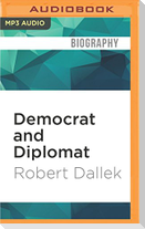 Democrat and Diplomat: The Life of William E. Dodd
