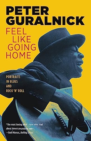 Guralnick, Peter. Feel Like Going Home - Portraits in Blues and Rock 'n' Roll. Hachette Book Group USA, 1999.