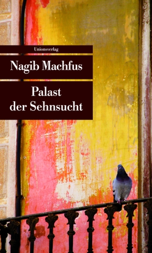 Nagib Machfus / Doris Kilias. Palast der Sehnsucht