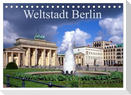 Weltstadt Berlin (Tischkalender 2025 DIN A5 quer), CALVENDO Monatskalender