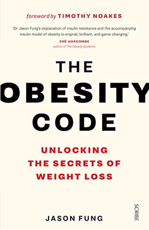 Fung, Jason. The Obesity Code - the bestselling guide to unlocking the secrets of weight loss. Scribe Publications, 2016.
