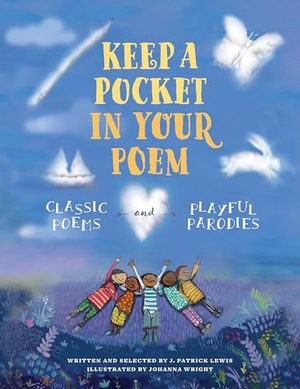 Lewis, J Patrick. Keep a Pocket in Your Poem - Classic Poems and Playful Parodies. Astra Publishing House, 2017.