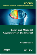 Belief and Misbelief Asymmetry on the Internet