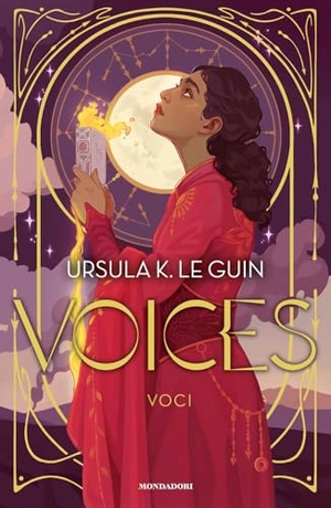 Le Guin, Ursula K.. Voices. Voci. Mondadori, 2026.