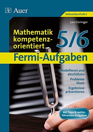 Düringer, Lara. Fermi-Aufgaben - Mathematik kompetenzorientiert5/6 - Modellieren und abschätzen, Probleme lösen, Ergebnisse präsentieren (5. und 6. Klasse). Auer Verlag i.d.AAP LW, 2014.