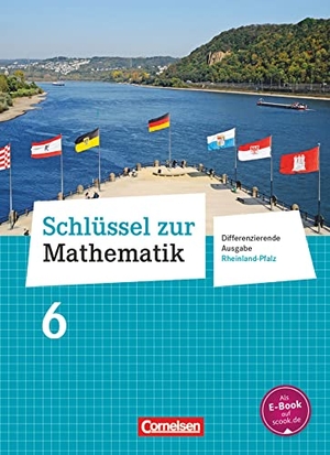 Becker, Manuela / Berkemeier, Helga et al. Schlüssel zur Mathematik 6. Schuljahr- Differenzierende Ausgabe Rheinland-Pfalz - Schülerbuch. Cornelsen Verlag GmbH, 2016.