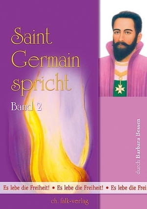 Bessen, Barbara. Saint Germain spricht 2 - Es lebe die Freiheit!. Falk Christa, 2010.
