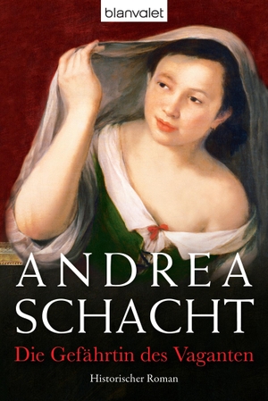 Schacht, Andrea. Die Gefährtin des Vaganten. Blanvalet Taschenbuchverl, 2013.
