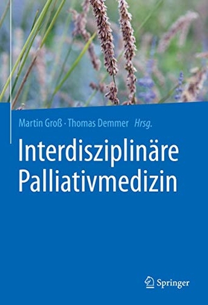 Groß, Martin / Thomas Demmer (Hrsg.). Interdisziplinäre Palliativmedizin. Springer-Verlag GmbH, 2021.