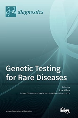 Millan, Jose (Hrsg.). Genetic Testing for Rare Diseases. MDPI AG, 2022.