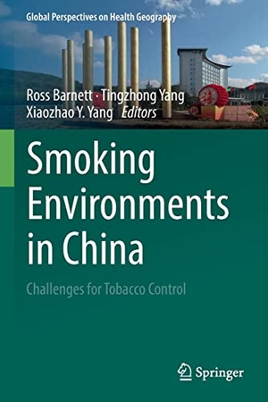 Barnett, Ross / Xiaozhao Y. Yang et al (Hrsg.). Smoking Environments in China - Challenges for Tobacco Control. Springer International Publishing, 2022.