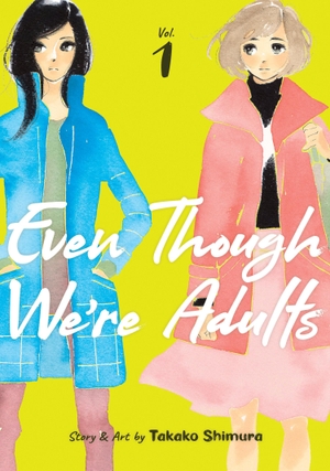 Shimura, Takako. Even Though We're Adults Vol. 1. Seven Seas Entertainment, 2021.