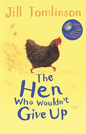 Tomlinson, Jill. The Hen Who Wouldn't Give Up. HarperCollins Publishers, 2014.