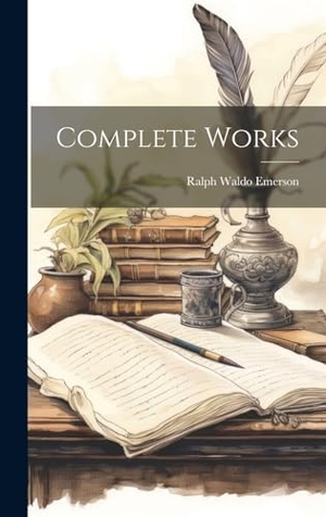 Emerson, Ralph Waldo. Complete Works. Creative Media Partners, LLC, 2023.