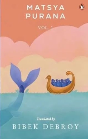 Debroy, Bibek. Matsya Purana Vol 1 - Volume 1. Penguin Random House India Pvt. Ltd, 2025.