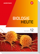 Biologie heute SII 12. Schülerband. Ausgabe Bayern