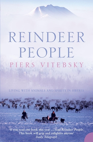 Vitebsky, Piers. Reindeer People - Living with Animals and Spirits in Siberia. HarperCollins, 2005.