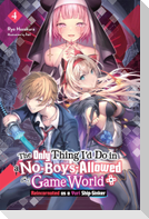 The Only Thing I'd Do in a No-Boys-Allowed Game World, Vol. 4 (Novel)