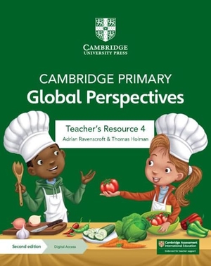 Ravenscroft, Adrian / Thomas Holman. Cambridge Primary Global Perspectives Teacher's Resource 4 with Digital Access. Cambridge University Press, 2024.
