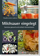 Milchsauer eingelegt