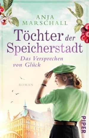 Marschall, Anja. Töchter der Speicherstadt - Das Versprechen von Glück - Roman | Historischer Roman über eine Hamburger Kaffee-Dynastie. Piper Verlag GmbH, 2022.