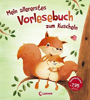 Mein allererstes Vorlesebuch zum Kuscheln. Loewe Verlag GmbH, 2017.