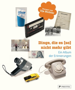 Uhlenbrock, Dirk. Dinge, die es (so) nicht mehr gibt - Ein Album der Erinnerungen. Prestel Verlag, 2015.