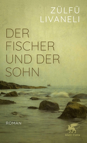 Livaneli, Zülfü. Der Fischer und der Sohn - Roman. Klett-Cotta Verlag, 2023.